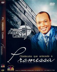 Obstculos que antecede a Promessa - Pastor Adeildo Costa